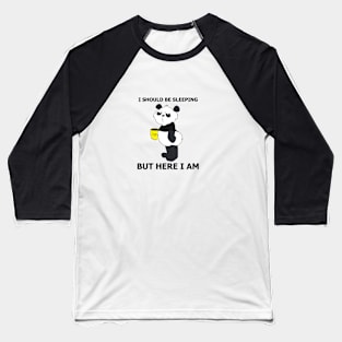 I Should Be Sleeping But Here I Am - Funny Panda Baseball T-Shirt